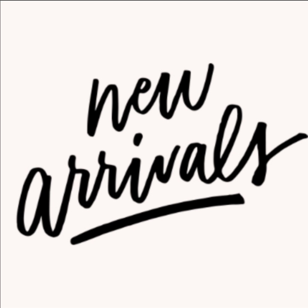 New arrivals coming sooooon!